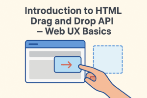 Introduction to HTML Drag and Drop API – Web UX Basics